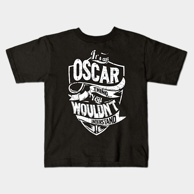 Its OSCAR Thing You Wouldnt Understand Kids T-Shirt by MiLLin